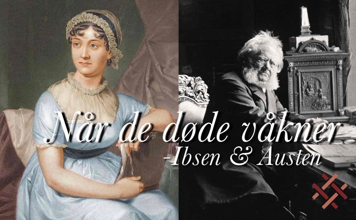 Når de døde våkner - Ibsen og Austen